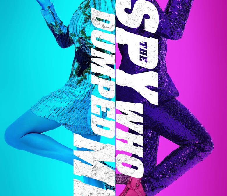 The Spy Who Dumped Me